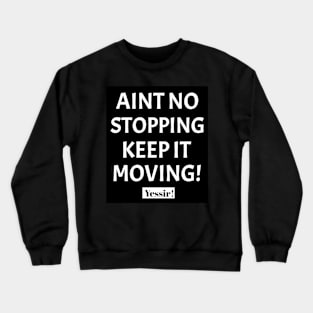 No Stopping Us Crewneck Sweatshirt